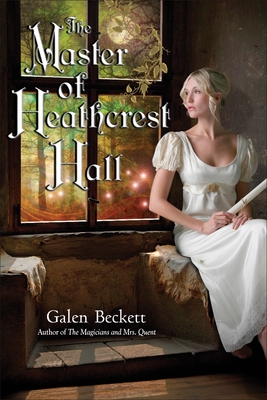 The Master of Heathcrest Hall - Beckett, Galen