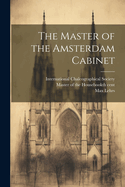 The Master of the Amsterdam Cabinet