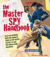 The Master Spy Handbook: Help Our Intrepid Hero Use Gadgets, Codes & Top-Secret Tactics to Save the World from Evildoers