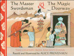 The Master Swordsman & the Magic Doorway: Two Legends from Ancient China