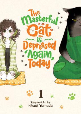 The Masterful Cat Is Depressed Again Today Vol. 1 - Yamada, Hitsuji