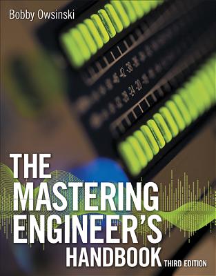 The Mastering Engineer's Handbook - Owsinski, Bobby