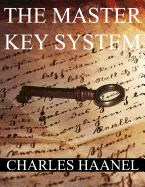 The Masterkey System: In Twenty-Four Parts with Questionnaire and Glossary