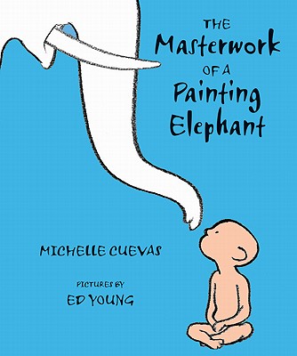 The Masterwork of a Painting Elephant - Cuevas, Michelle