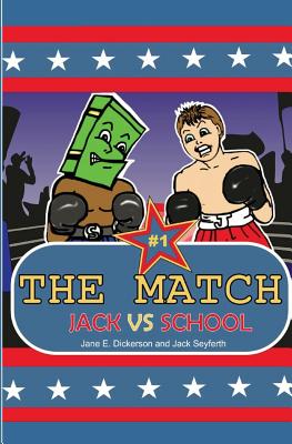 The Match: Jack vs. School - Seyferth, Jack, and Dickerson, Jane E