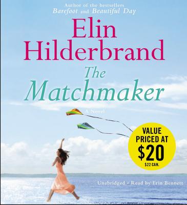 The Matchmaker - Hilderbrand, Elin, and Bennett, Erin (Read by)
