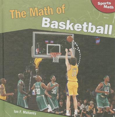 The Math of Basketball - Mahaney, Ian F