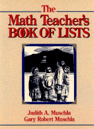 The Math Teacher's Book of Lists - Muschla, Judith A, and Muschla, Gary Robert