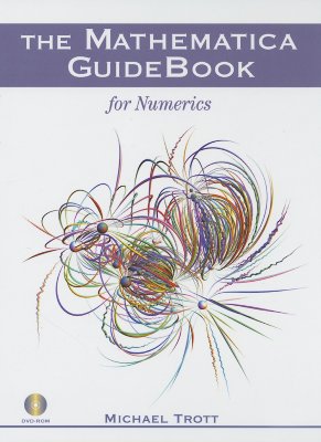The Mathematica Guidebook for Numerics - Trott, Michael