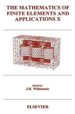 The Mathematics of Finite Elements and Applications X (Mafelap 1999) - Whiteman, J R (Editor)