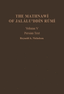 The Mathnaw? of Jallu dd?n Rm?: Volume 5, Persian Text