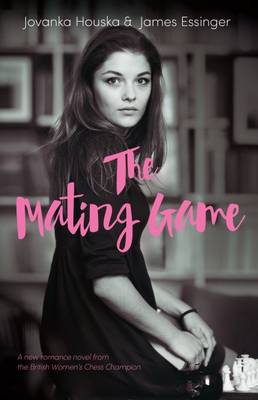 The Mating Game: A New Romance Novel from the British Women's Chess Champion - Houska, Jovanka