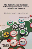 The Matrix Games Handbook: Professional Applications from Education to Analysis and Wargaming