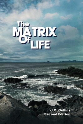 The Matrix of Life: Second Edition - Collins, Joseph C
