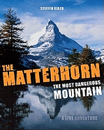 The Matterhorn - The Most Dangerous Mountain: A Live Adventure