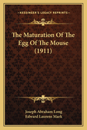 The Maturation Of The Egg Of The Mouse (1911)