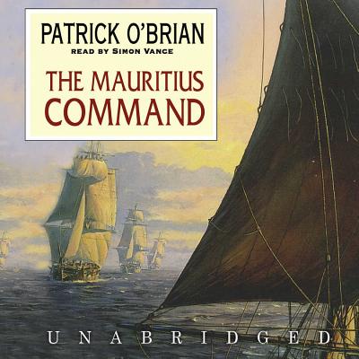 The Mauritius Command - O'Brian, Patrick, and Vance, Simon (Read by)