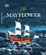 The Mayflower: The perilous voyage that changed the world