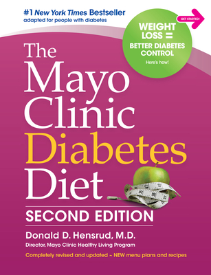 The Mayo Clinic Diabetes Diet, 2nd Ed: 2nd Edition: Revised and Updated - Hensrud, Donald D, P