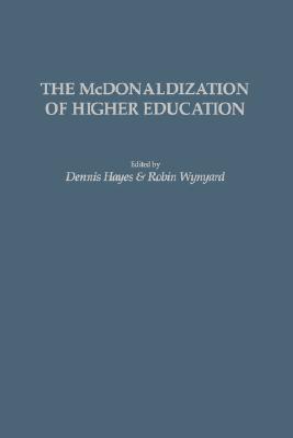 The McDonaldization of Higher Education (Gpg) (PB) - Hayes, Dennis (Editor)