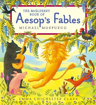The McElderry Book of Aesop's Fables - Morpurgo, Michael