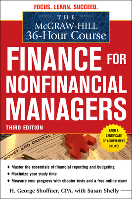 The McGraw-Hill 36-Hour Course: Finance for Non-Financial Managers 3/E - Shoffner, H George, and Shelly, Susan, and Cooke, Robert a