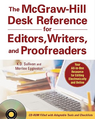 The McGraw-Hill Desk Reference for Editors, Writers, and Proofreaders(book + CD-Rom) - Sullivan, K D, and Eggleston, Merilee