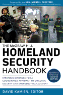 The McGraw-Hill Homeland Security Handbook: Strategic Guidance for a Coordinated Approach to Effective Security and Emergency Management