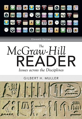 The McGraw-Hill Reader: Issues Across the Disciplines - Muller, Gilbert H