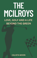 The McIlroys: Love, Golf and a Life Beyond the Green