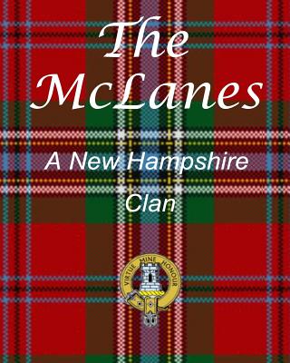 The McLanes - A New Hampshire Clan - Collins, Ronald W