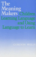 The Meaning Makers - Wells, Gordon