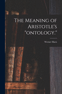 The Meaning of Aristotle's "ontology."