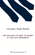 The Meaning of Brk "To Bless" in the Old Testament