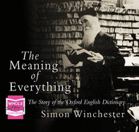 The Meaning of Everything - Winchester, Simon (Read by)