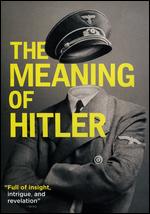 The Meaning of Hitler - Michael Tucker; Petra Epperlein