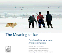 The Meaning of Ice: People and Sea Ice in Three Arctic Communities