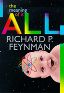 The Meaning of it All - Feynman, Richard P.