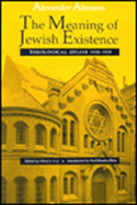 The Meaning of Jewish Existence: Theological Essays, 1930-1939