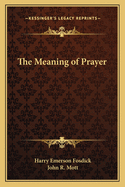 The Meaning of Prayer