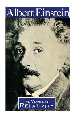 The Meaning of Relativity - Einstein, A (Editor)