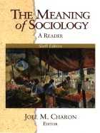 The Meaning of Sociology - Charon, Joel M