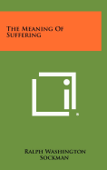 The Meaning Of Suffering