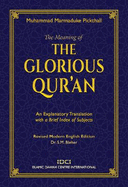 The Meaning of the Glorious Qur'an with Brief Explanatory Notes and Brief Subject Index