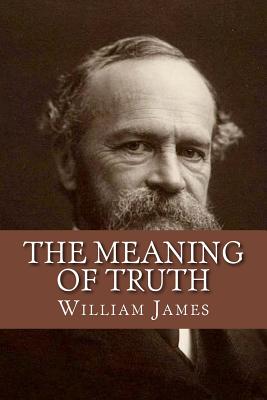 The Meaning of Truth - James, William, Dr.