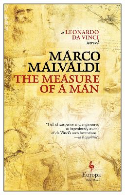 The Measure of a Man: A Novel about Leonardo da Vinci - Malvaldi, Marco, and Curtis, Howard (Translated by), and Gregor, Katherine (Translated by)