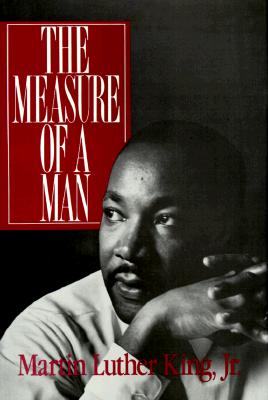 The Measure of a Man - King, Martin Luther, Jr.