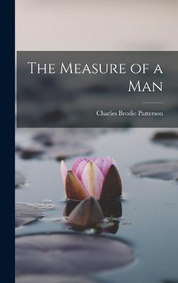 The Measure of a Man - Patterson, Charles Brodie