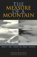 The Measure of a Mountain: Beauty and Terror on Mount Rainier - Barcott, Bruce