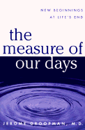 The Measure of Our Days: New Beginnings at Life's End